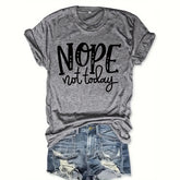 Women's Casual Slogan T-Shirt - 'Nope Not Today' Letter Print Crew Neck Tee, Soft & Stretchy Short Sleeve Top