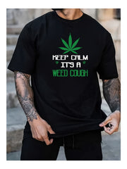 Keep Calm Its A Weed Cough Funny Marijuana TShirt With Leaf Design